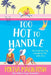 Too Hot to Handle by Portia Macintosh