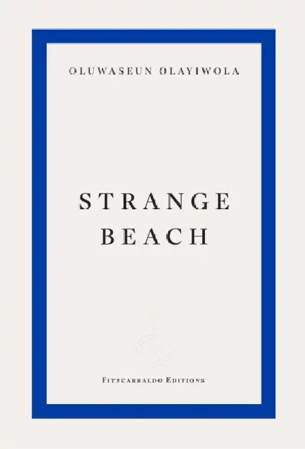 Strange Beach by Oluwaseun Olayiwola