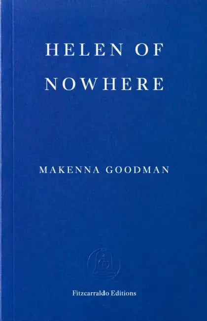 Helen of Nowhere by Makenna Goodman