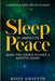Calm Your Mind and Go To Sleep: Sleep In Absolute Peace - Make The Choice To Have A Restful Night by Ross Griffin