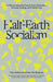 Half-Earth Socialism: A Plan to Save the Future from Extinction, Climate Change and Pandemics by Troy Vettese