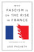 Why Fascism Is on the Rise in France: From Macron to Le Pen by Ugo Palheta