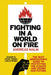 Fighting in a World on Fire: The Young People's Guide to Protecting the Climate and Saving Our Future by Andreas Malm