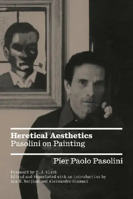 Heretical Aesthetics: Pasolini on Painting by Alessandro Giammei