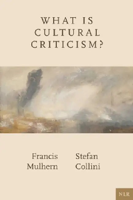 What Is Cultural Criticism? by Francis Mulhern