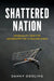 Shattered Nation: Inequality and the Geography of a Failing State by Danny Dorling