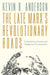 The Late Marxs Revolutionary Roads: Colonialism, Gender, and Indigenous Communism by Kevin B. Anderson