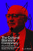 The Cultural Marxism Conspiracy: Why the Right Blames the Frankfurt School for the Decline of the West by A. J. a. Woods