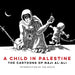 A Child in Palestine: The Cartoons of Naji Al-Ali by Naji Al-Ali