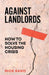 Against Landlords: How to Solve the Housing Crisis by Nick Bano