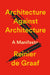 Architecture Against Architecture: A Manifesto by Reinier De Graaf