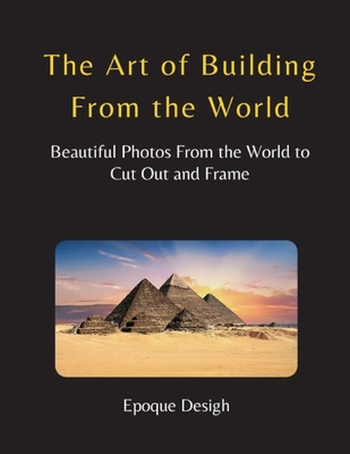 The Art of Building From the World by Epoque Design