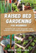 Raised Bed Gardening for Beginners: The Essential Guide to Start and Sustain a Thriving Garden and to Grow Organic Vegetables, Herbs and Fruit by Kevin S. Stevenson