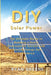 DIY Solar Power: The Ultimate Guide to Building a Home Photovoltaic System and Achieving Energy Self-Sufficiency by Ryan Greene
