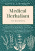 Medical Herbalism for Beginners: A Complete Naturopathic Guide to Turning Common Ingredients into Healing Foods and Remedies. There are no Side Effect by Kevin S. Stevenson