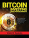 Bitcoin Investing Book for Beginner's: The Guide to the Cryptocurrency Which Is Changing the World and Your Finances in 2022 by Sweet Angel