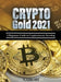 Crypto Gold 2021: A Beginners Guide to Cryptocurrency Investing by Nairobi