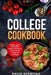 College Cookbook: Cheap, quick, and healthy meals. Delicious, time-saving recipes on a budget by David Redmond