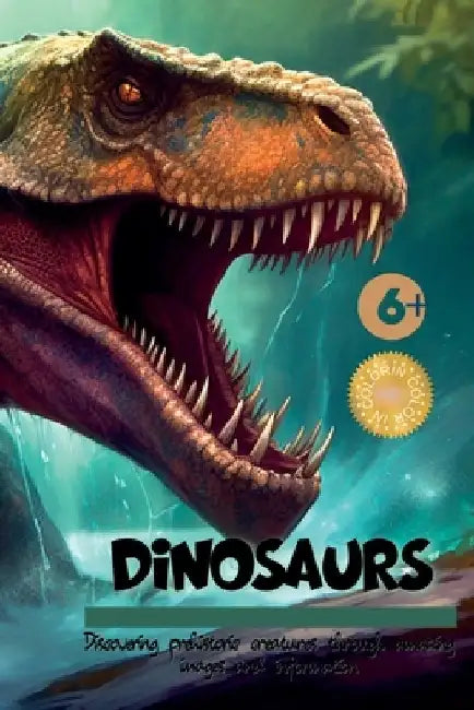 Dinosaurs!!: Discovering Prehistoric Creatures Through Amazing Images and Information by Swan Kelly