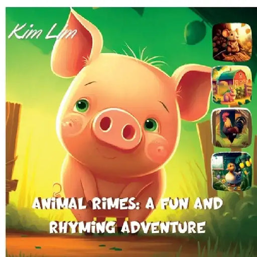 Animal Rimes: A Fun and Rhyming Adventure by Kim Lim