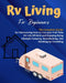 RV Camping: A Beginners and Advanced Practical Guide to Enjoy RV Lifestyle, Boondocking Adventures, Holiday Travel or Full Time Retirement Living by Lesley Stevens