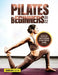 Pilates for Beginners 2022: Step by Step Guide to Building a Pilates Practice at Home by Bumblebee Edition