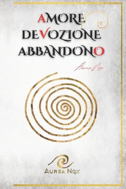 Amore, devozione, abbandono: Il Libro Bianco by Nox, Aurea