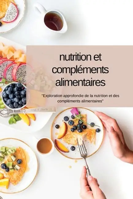 Nutrition ET Compléments Alimentaires by Swan Kelly