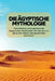 Die äGyptische Mythologie: "Geheimnisse und Legenden der Ägyptischen Mythologie: Auf den Spuren göttlicher Rätsel und mysteriöser Artefakte" by Kim Lim