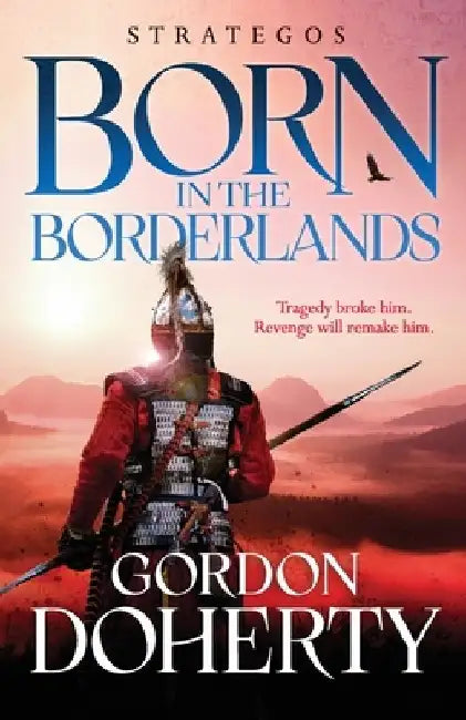 Strategos: Born in the Borderlands by Gordon Doherty