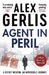 Agent in Peril by Alex Gerlis