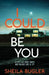 I Could Be You by Sheila Bugler
