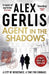 Agent in the Shadows by Alex Gerlis
