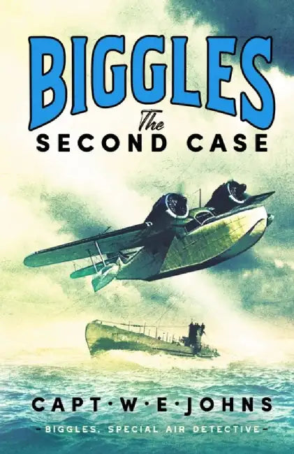 Biggles: The Second Case by Captain W. E. Johns