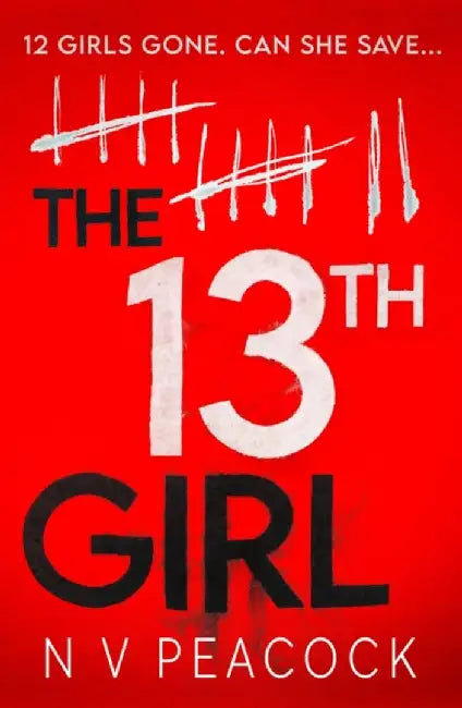 The 13th Girl by N. V. Peacock