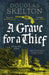 A Grave for a Thief by Douglas Skelton
