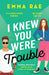 I Knew You Were Trouble by Emma Rae