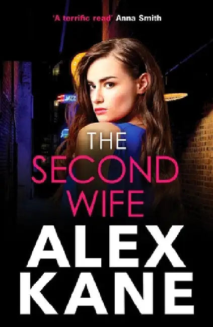 The Second Wife: A pulse-pounding crime thriller that will keep you on the edge of your seat by Alex Kane