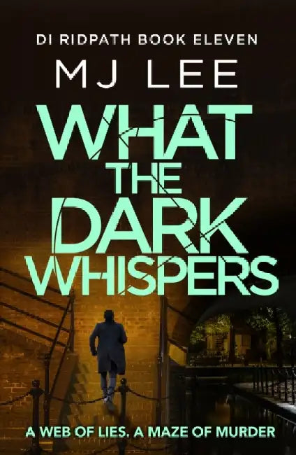 What the Dark Whispers: A gripping crime thriller from the ebook bestseller by M J Lee