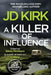 A Killer of Influence by Jd Kirk
