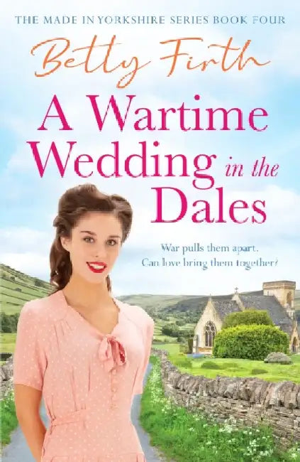 A Wartime Wedding in the Dales by Betty Firth