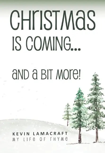 Christmas is Coming... and a bit more! by Kevin Lamacraft