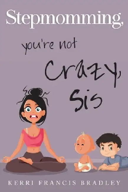Stepmomming by Kerri Francis Bradley
