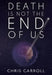 Death is Not the End of Us by Chris Carroll