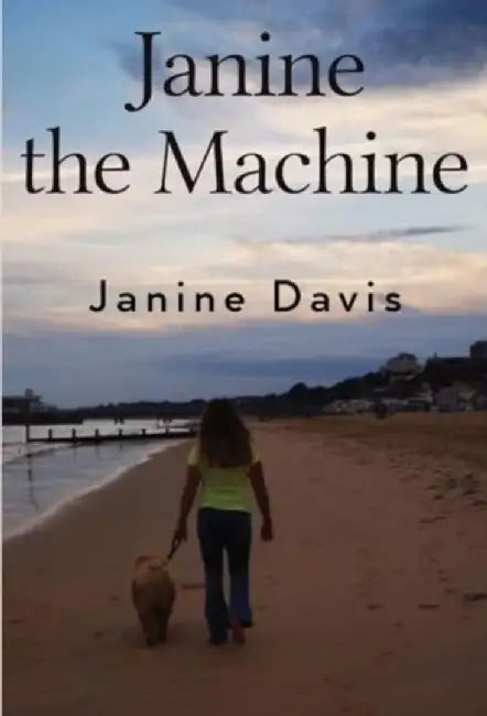 Janine The Machine by Janine Davis