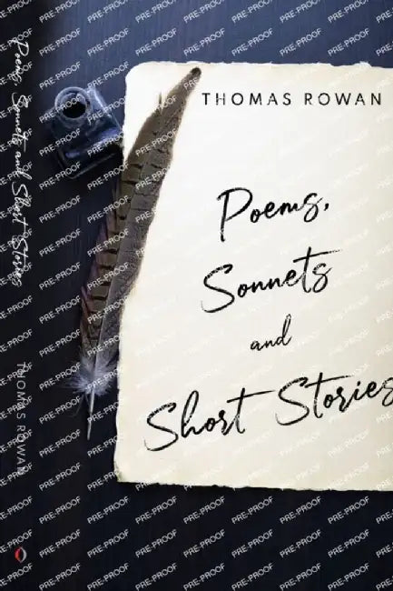 Poems, Sonnets and Short Stories by Thomas Rowan