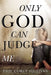 Only God Can Judge Me by Paul Corey Sullivan