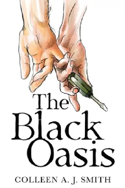 The Black Oasis by Colleen A. J. Smith