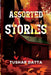 Assorted Stories by Tushar Datta