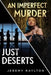 Just Deserts / An Imperfect Murder by Jeremy Raylton